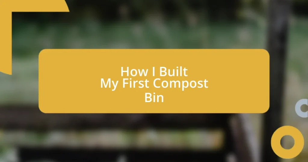 How I Built My First Compost Bin