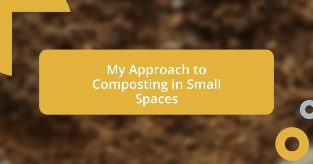 My Approach to Composting in Small Spaces