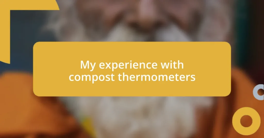 My experience with compost thermometers