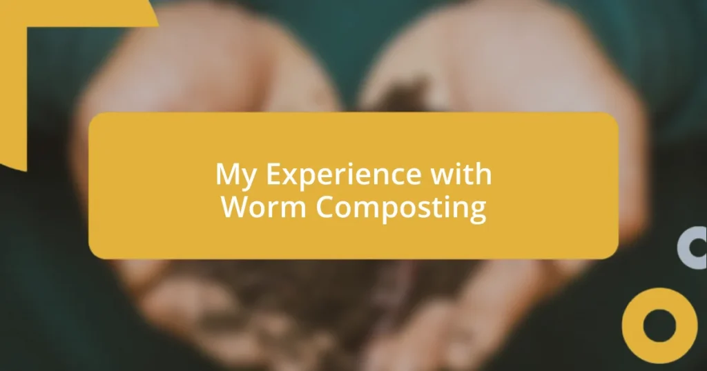 My Experience with Worm Composting