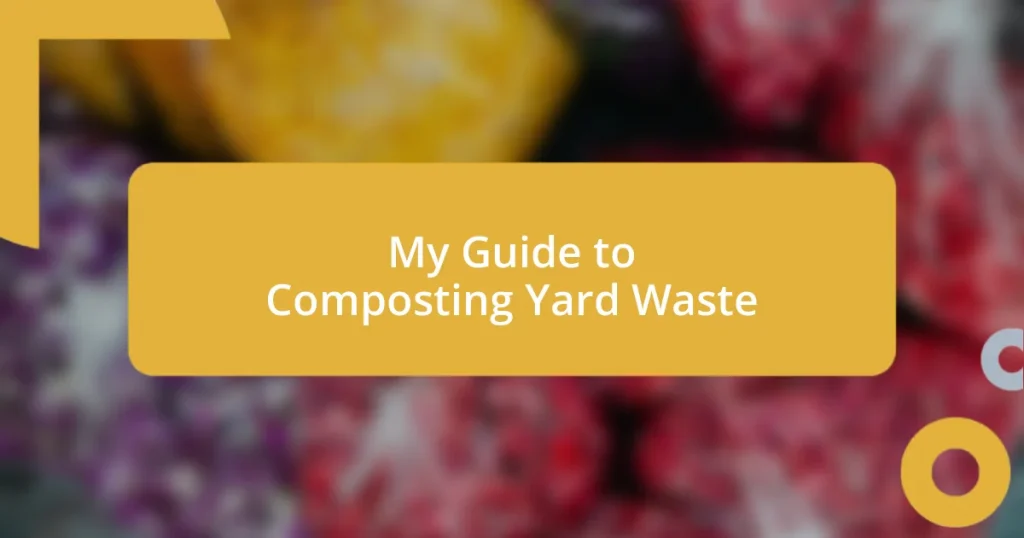 My Guide to Composting Yard Waste