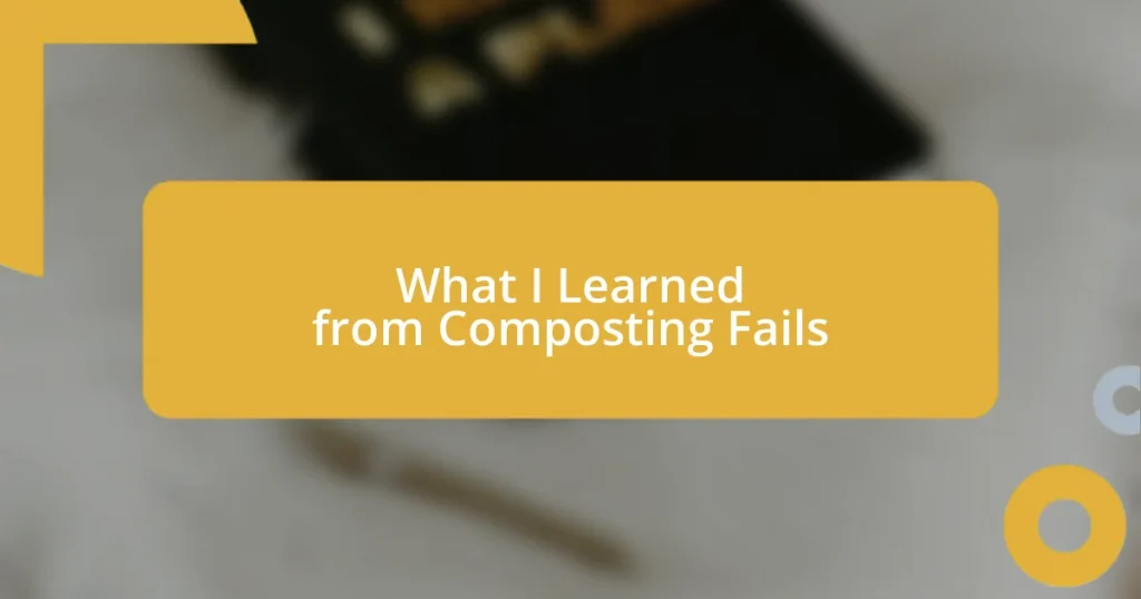 What I Learned from Composting Fails