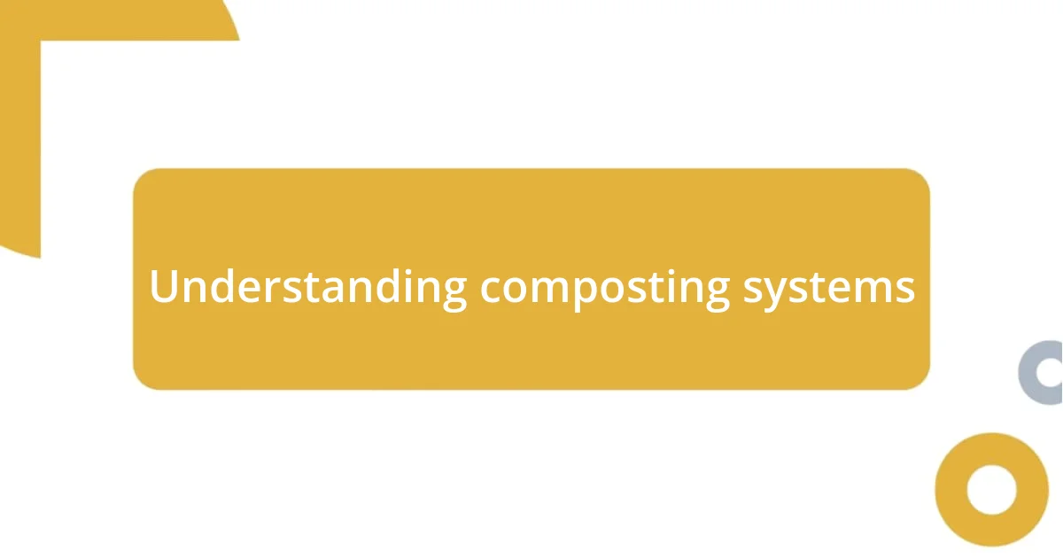 Understanding composting systems