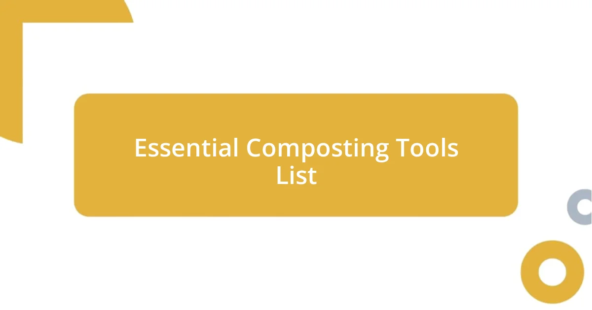 Essential Composting Tools List