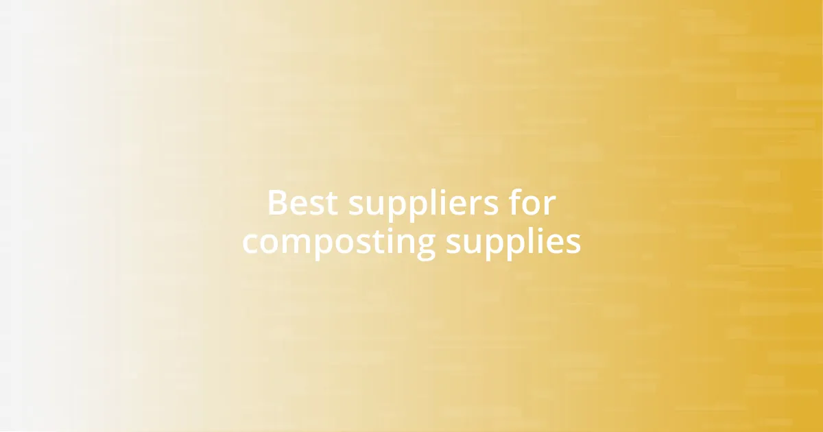 Best suppliers for composting supplies